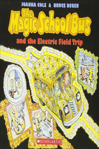 Magic School Bus and the Electric Field Trip