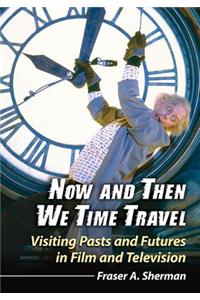 Now and Then We Time Travel