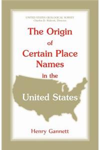 Origin of Certain Place Names in the United States