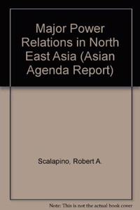 Major Power Relations in North East Asia