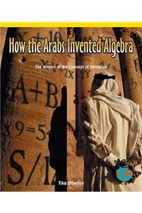 How the Arabs Invented Algebra