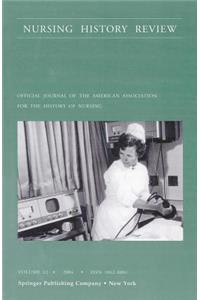 Nursing History Review, Volume 12, 2004