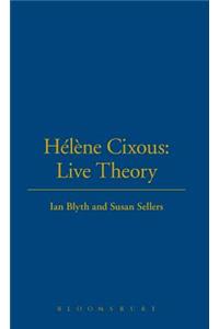 Hélène Cixous: Live Theory