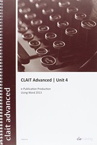 CLAIT Advanced 2006 Unit 4 E-Publication Production Using Word 2013