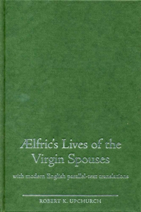 Aelfric's Lives of the Virgin Spouses