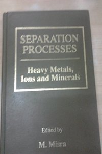 Separation Processes - Heavy Metals, Ions and Minerals