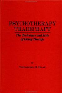 Psychotherapy Tradecraft: The Technique And Style Of Doing