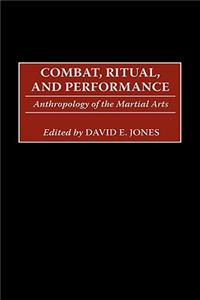 Combat, Ritual, and Performance