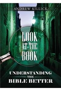 Look at the Book - Understanding the Bible Better