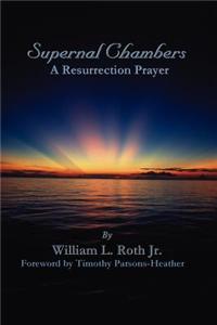 Supernal Chambers - A Resurrection Prayer