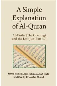 A Simple Explanation of Al-Quran: Al-Fatiha (the Opening) and the Last Juz (Part 30)