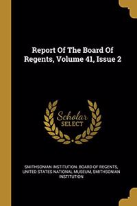 Report of the Board of Regents, Volume 41, Issue 2