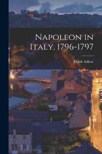 Napoleon in Italy, 1796-1797