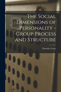 Social Dimensions of Personality - Group Process and Structure