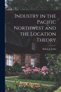 Industry in the Pacific Northwest and the Location Theory