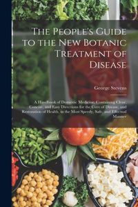 People's Guide to the New Botanic Treatment of Disease