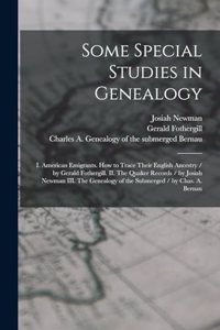 Some Special Studies in Genealogy