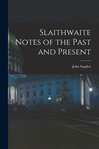 Slaithwaite Notes of the Past and Present