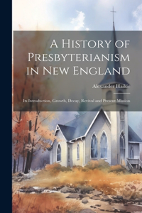 A History of Presbyterianism in New England