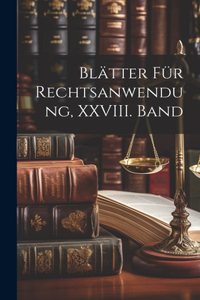 Blätter für Rechtsanwendung, XXVIII. Band