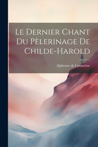 Dernier Chant Du Pèlerinage De Childe-harold