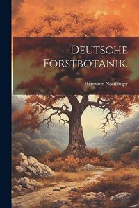 Deutsche Forstbotanik.