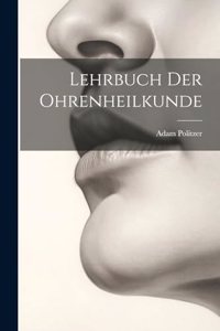 Lehrbuch Der Ohrenheilkunde