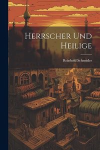 Herrscher Und Heilige