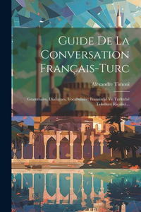 Guide De La Conversation Français-turc