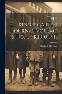 Kindergarten Journal Volume 6, no.4, Yr.1910-1911