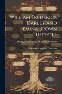 William Frederick Darley and Jemina Brown Thirkell