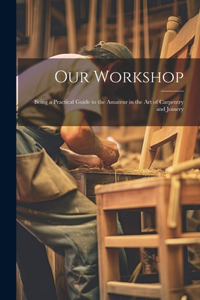 Our Workshop