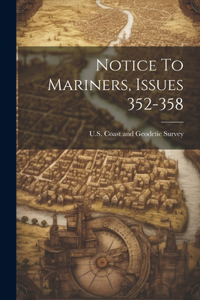 Notice To Mariners, Issues 352-358