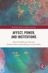 Affect, Power, and Institutions