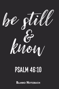 Be still and know Psalm 46