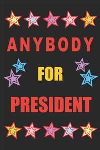 Anybody for President