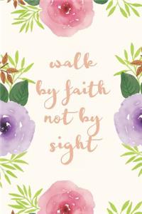 Walk By Faith Not By Sight