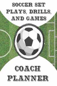 Soccer Set Plays, Drills, and Games Coach Planner
