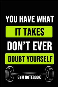 You Have What It Takes, Don't Ever Doubt Yourself
