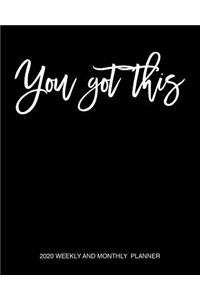 You Got This 2020 Weekly And Monthly Planner
