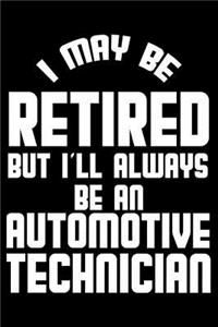 I May Be Retired But I'll Always Be An Automotive Technician