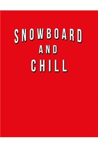 Snowboard And Chill