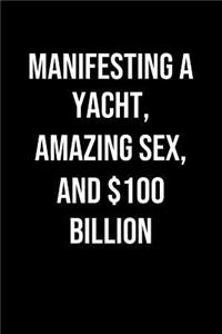 Manifesting A Yacht Amazing Sex And 100 Billion