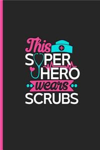 This Super Hero Wears Scrubs