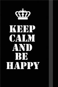 Keep Calm And Be happy