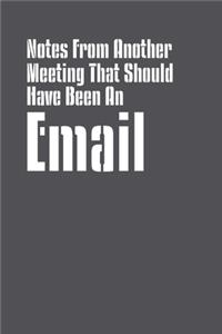Notes From Another Meeting That Should Have Been An Email