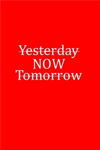 Yesterday Now Tomorrow