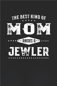 Best Kind Of Mom Raises A Jewler