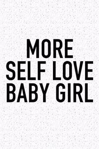 More Self Love Baby Girl
