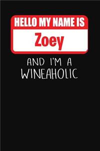 Hello My Name Is Zoey and I'm a Wineaholic